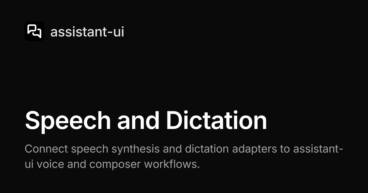 Speech and Dictation — assistant-ui