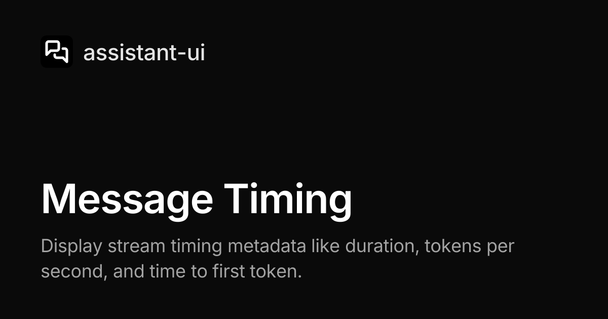Message Timing | assistant-ui