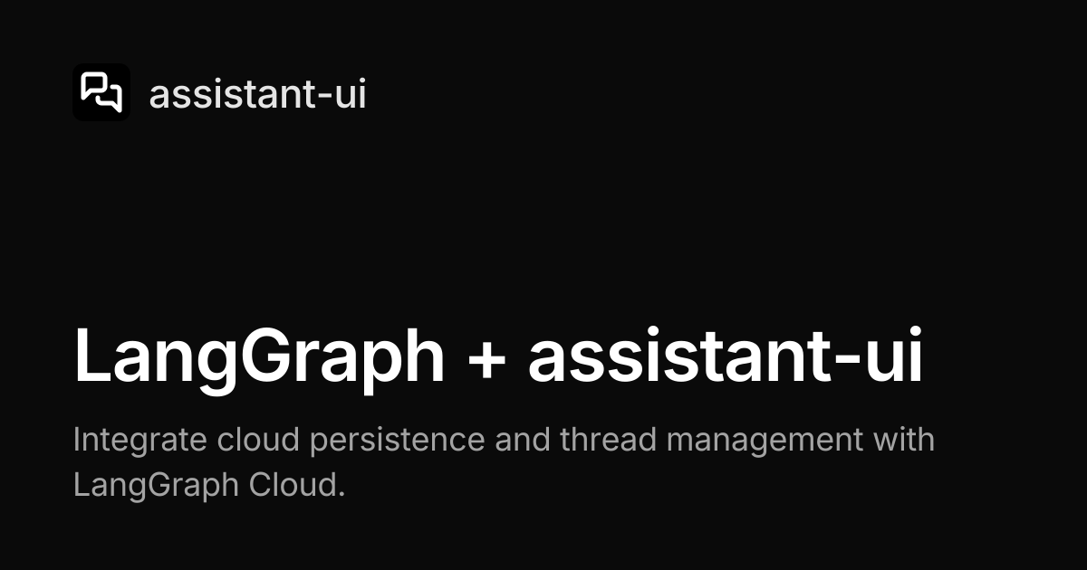 LangGraph + assistant-ui — assistant-ui