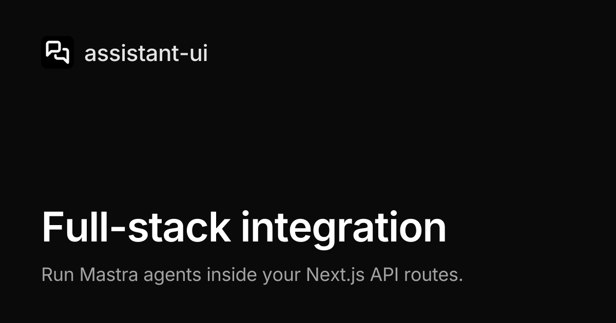 Full-stack integration — assistant-ui