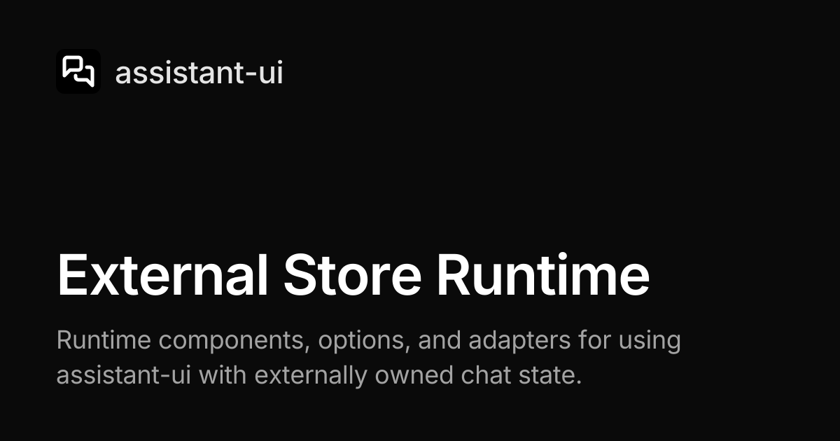 External Store Runtime — assistant-ui