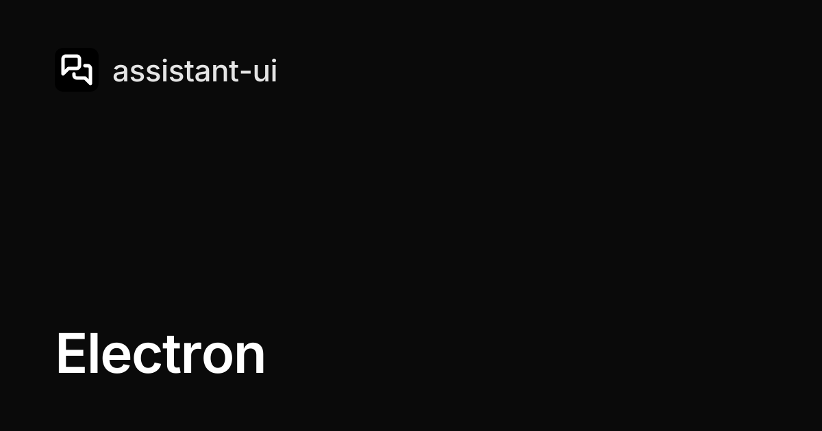 Electron · assistant-ui