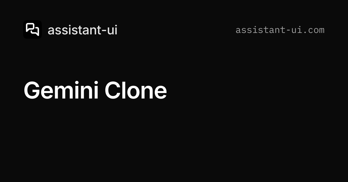 Gemini Clone — assistant-ui