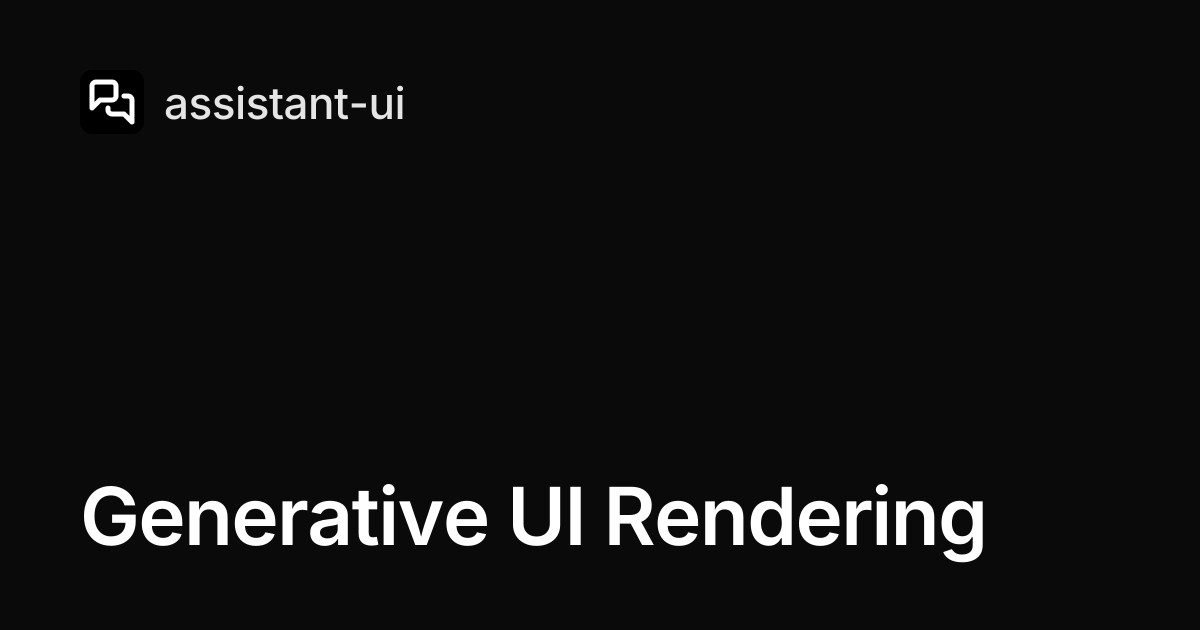 Generative UI Rendering — assistant-ui