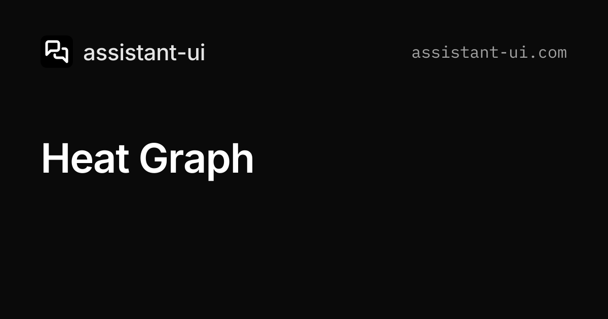 Heat Graph — assistant-ui