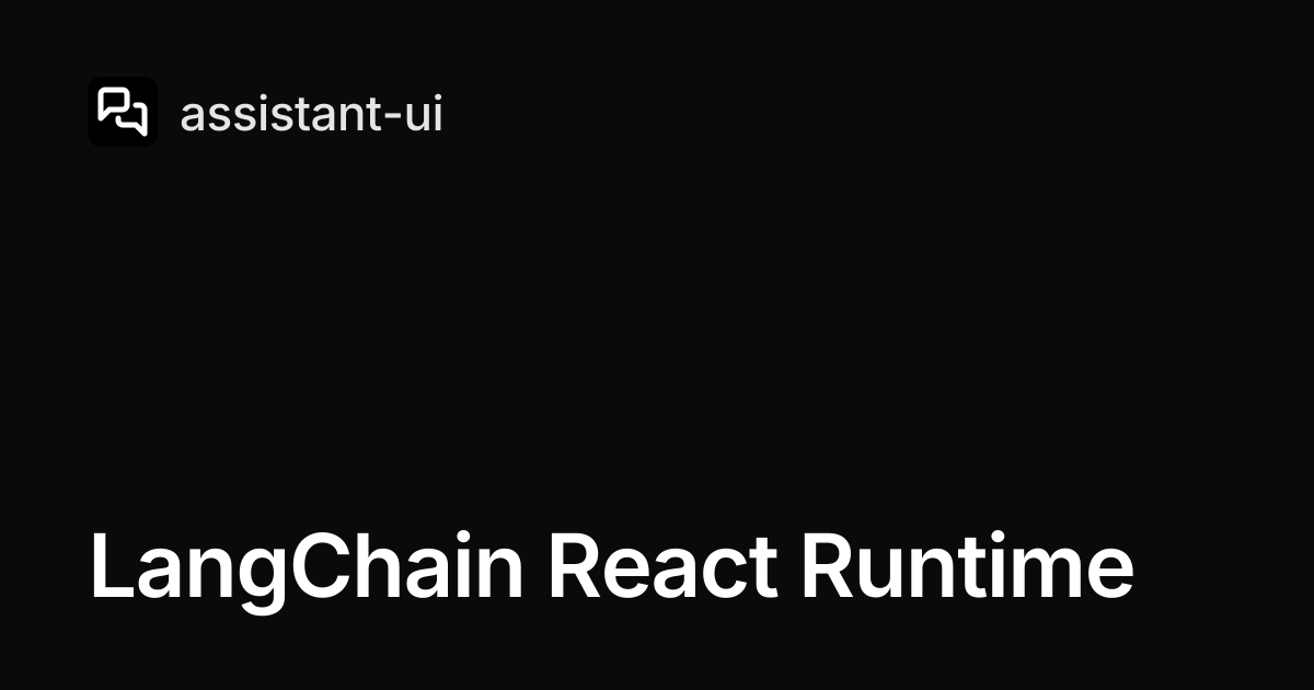 LangChain React Runtime — assistant-ui