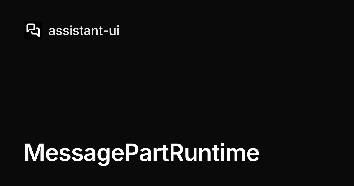 MessagePartRuntime — assistant-ui