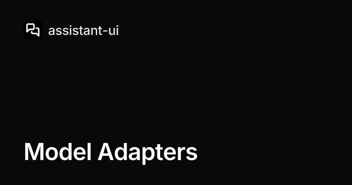 Model Adapters — assistant-ui